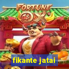 fikante jatai